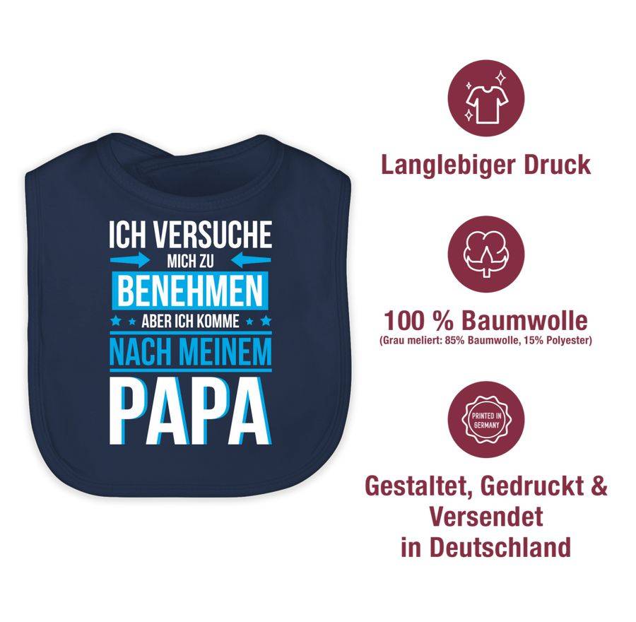 Shirtracer Ich versuche mich zu benehmen aber ich komme nach meinem Papa blau: Tshirt Rucks Shirtracer Nur für heute