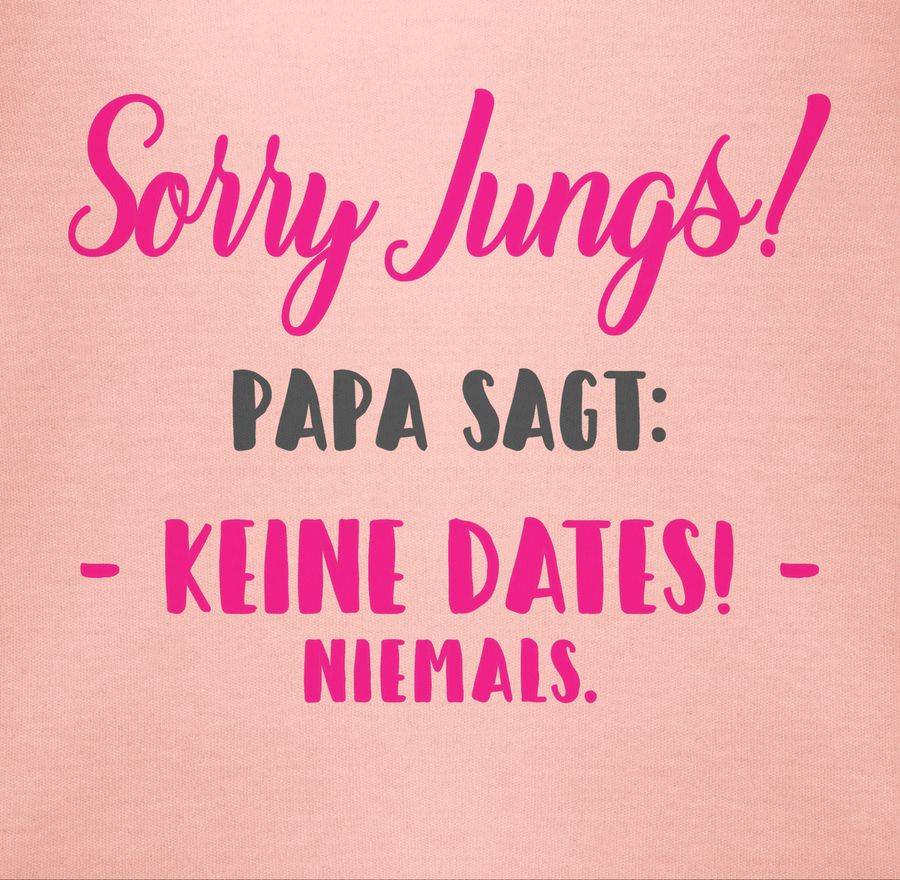 Shirtracer Sorry Jungs Papa sagt keine Dates Shirts & Mehr Shirtracer Im Verkauf