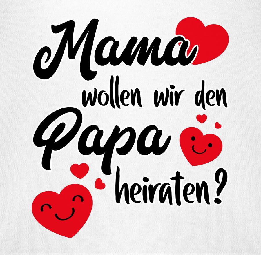 Shirtracer Mama wollen wir Papa heiraten Herzen Shirts & Mehr Shirtracer Neuheiten