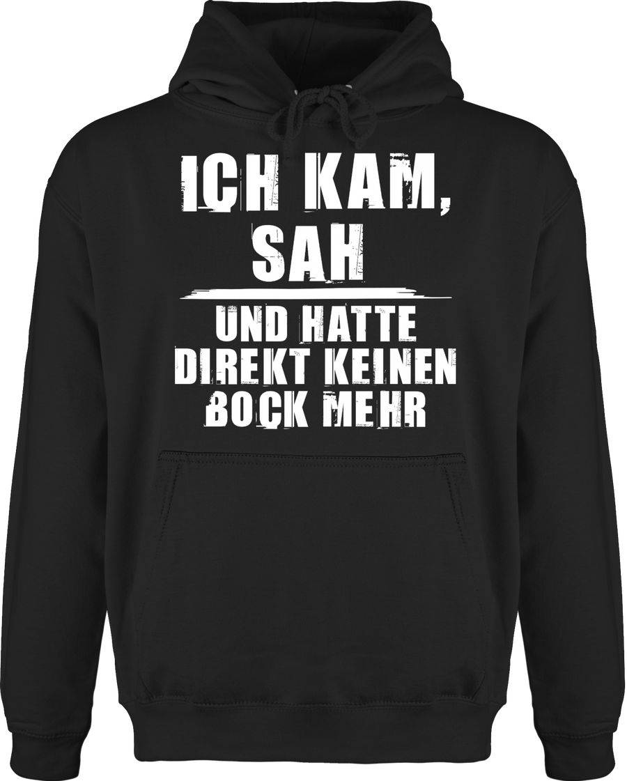 Shirtracer Ich kam sah und hatte direkt keinen Bock mehr - Grunge Optik weiß Shirts & Meh Shirtracer Wochenangebot
