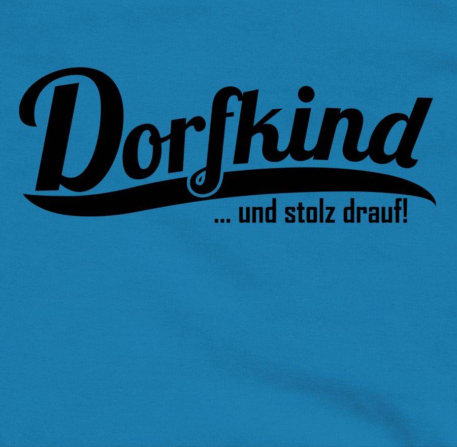 Shirtracer Dorfkind und stolz drauf Schwarz Shirts & Mehr Shirtracer Letzte 2 Tage