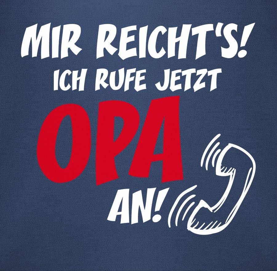 Shirtracer Mir reichts Ich ruf jetzt Opa an Shirts & Mehr Shirtracer Top Angebot