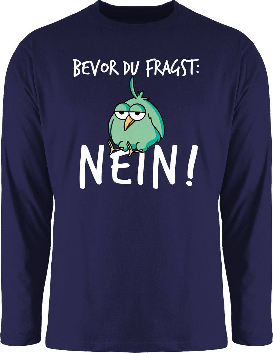 Shirtracer Bevor du fragst: Nein! - Vogel - Weiß Shirts & Mehr Shirtracer Angebote