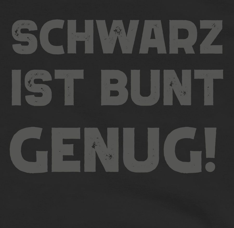 Shirtracer Schwarz ist bunt genug Shirts & Mehr Shirtracer Versandkostenfrei