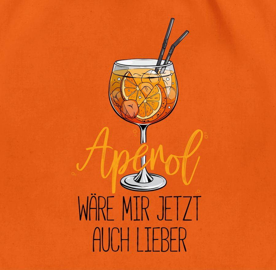 Shirtracer Aperol wäre mir jetzt auch lieber - Lustige Geschenke Aperol Shirts & Mehr Shirtracer Bestseller