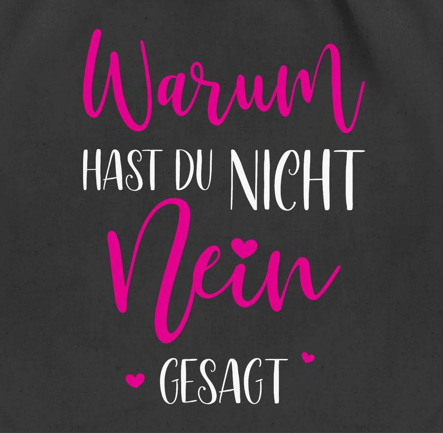 Shirtracer Warum hast du nicht NEIN gesagt: Tshirt Turnbeutel Shirtracer Neueste Stile