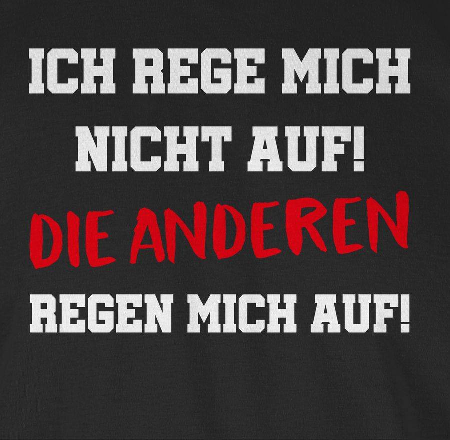 Shirtracer Ich rege mich nicht auf die anderen regen mich auf weiß: Tshirt Turnbeutel Shirtracer Black Friday Preise
