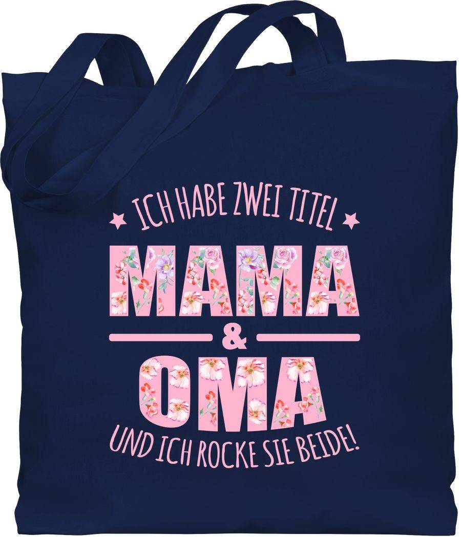 Shirtracer Ich habe zwei Titel: Mama & Oma und ich rocke sie beide floral rosa Shirts & M Shirtracer Nur für heute