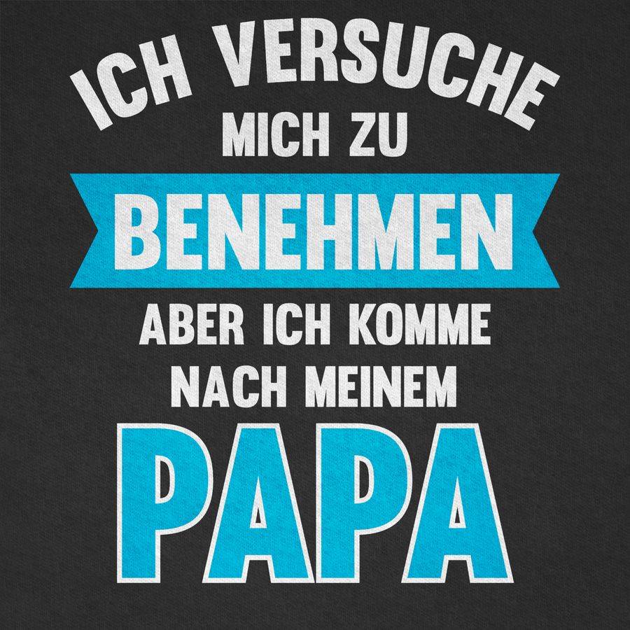Shirtracer Ich versuche mich zu benehmen aber ich komme nach meinem Papa: Tshirt Rucksack Shirtracer Kostenloser Versand international