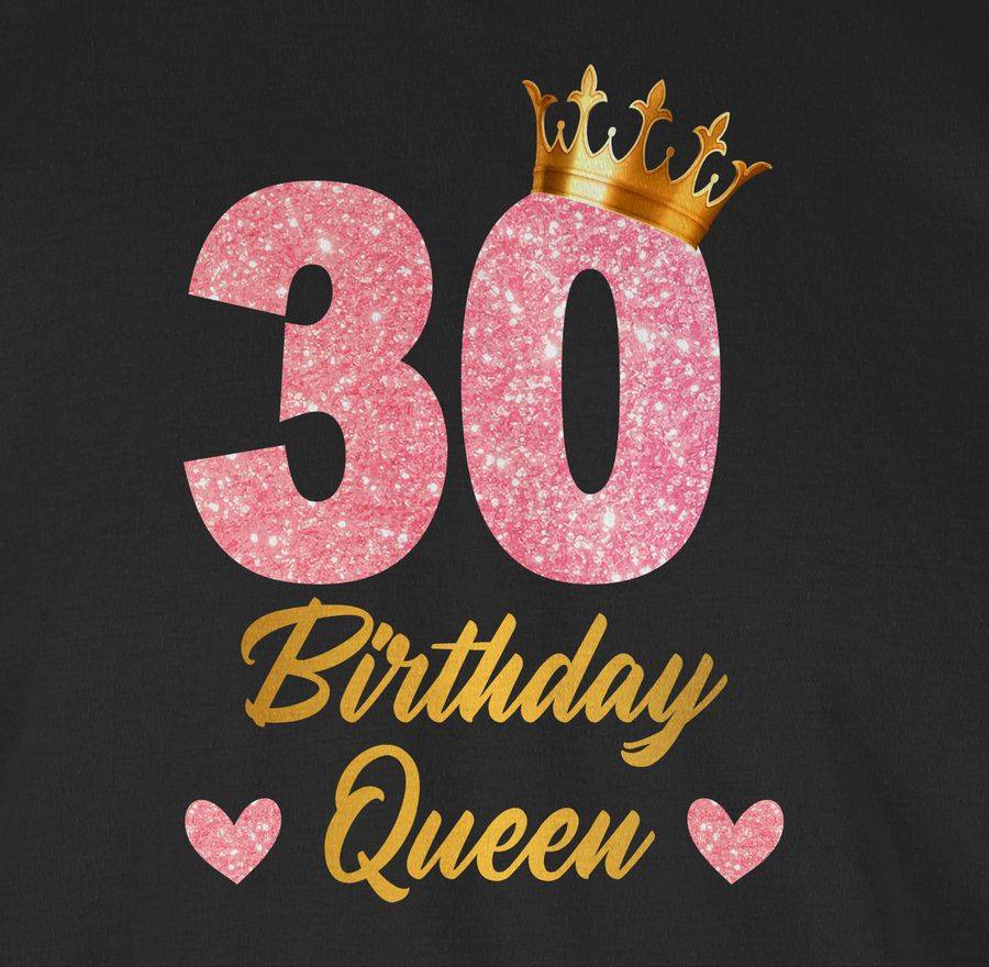 Shirtracer 30 Birthday Queen Geburtstags Königin Geburtstagsgeschenk 30 Shirts & Mehr Shirtracer 2025