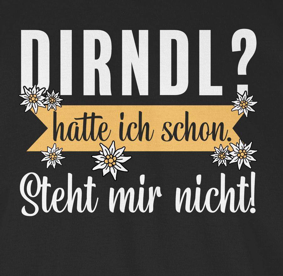 Shirtracer Dirndl - hatte ich schon steht mir nicht Shirts & Mehr Shirtracer Günstig kaufen