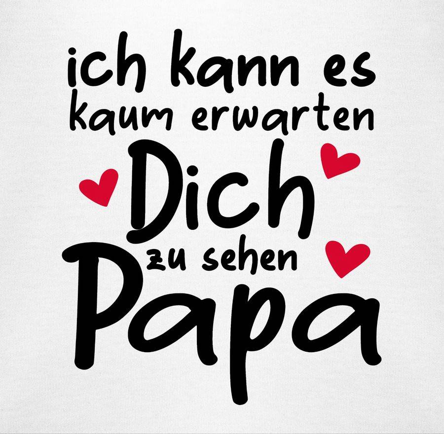 Shirtracer Ich kann es kaum erwarten dich zu sehen Papa Shirts & Mehr Shirtracer Letzte 2 Tage