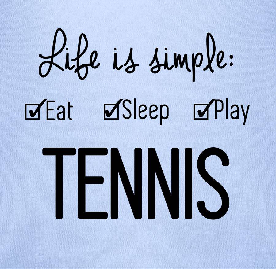 Shirtracer Life is simple Tennis Shirts & Mehr Shirtracer Letzter Tag