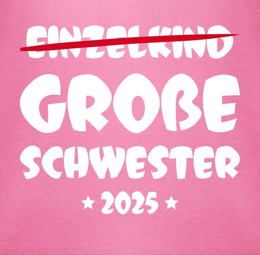 Shirtracer Einzelkind Große Schwester 2025 Shirts & Mehr Shirtracer im Angebot