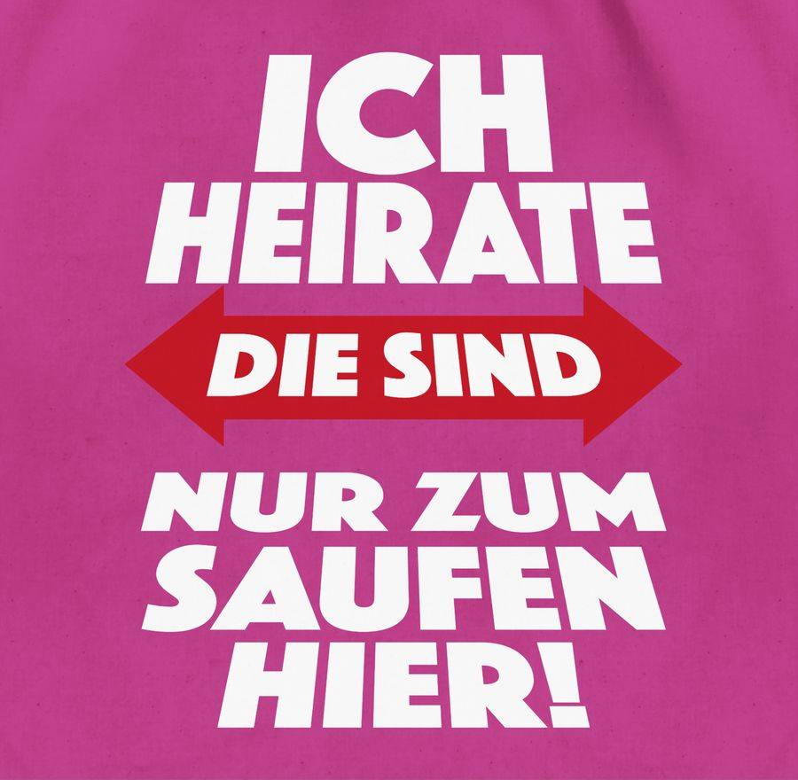 Shirtracer Ich heirate Die sind nur zum saufen hier!: T-Shirt Gym Bag Shirtracer Riesige Ersparnisse