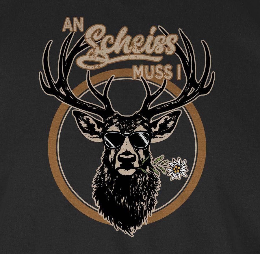 Shirtracer An Scheiß muss i Hirsch Hirschgeweih Shirts & Mehr Shirtracer Exklusivangebot