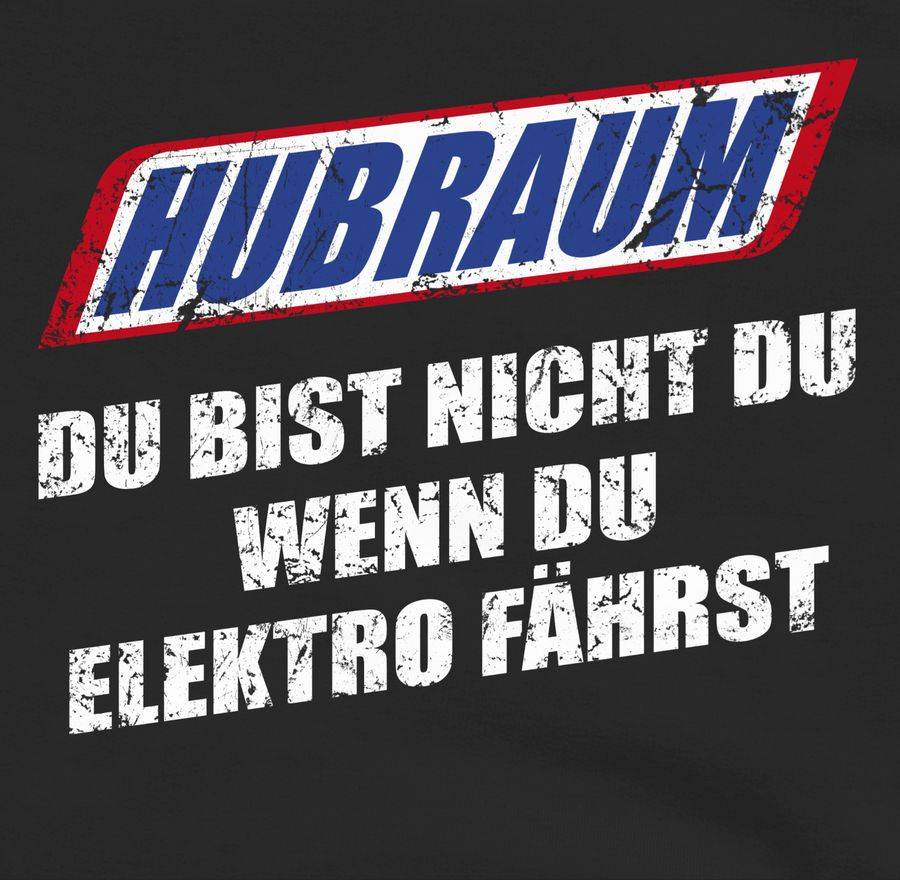 Shirtracer Hubraum - du bist nicht du, wenn du Elektro fährst Shirts & Mehr Shirtracer Osterangebot