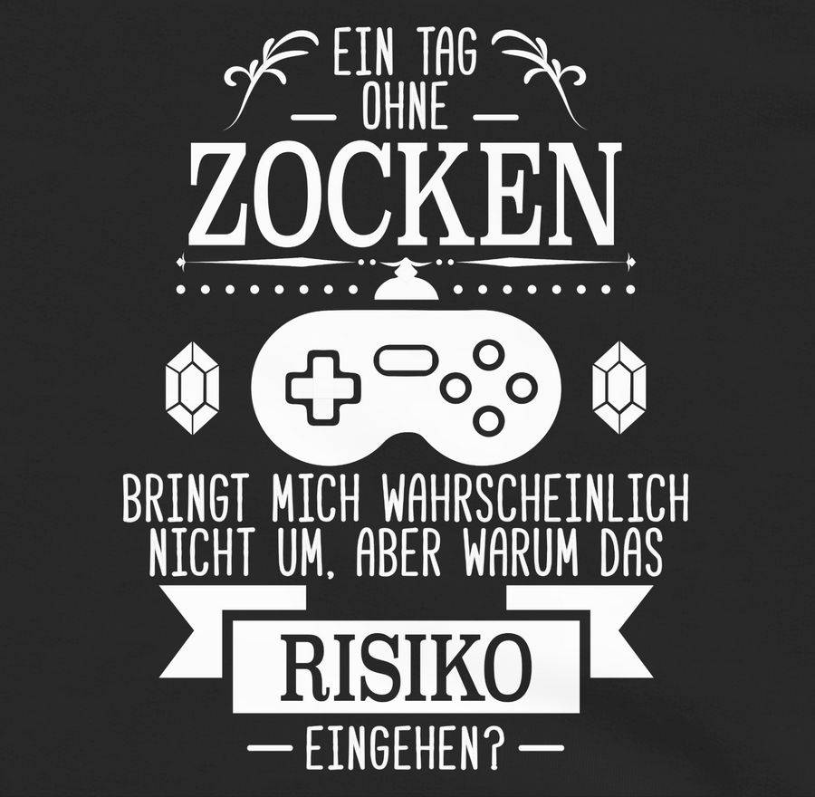 Shirtracer Ein Tag ohne Zocken Shirts & Mehr Shirtracer Exklusive Angebote